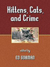 Kittens, Cats, and Crime